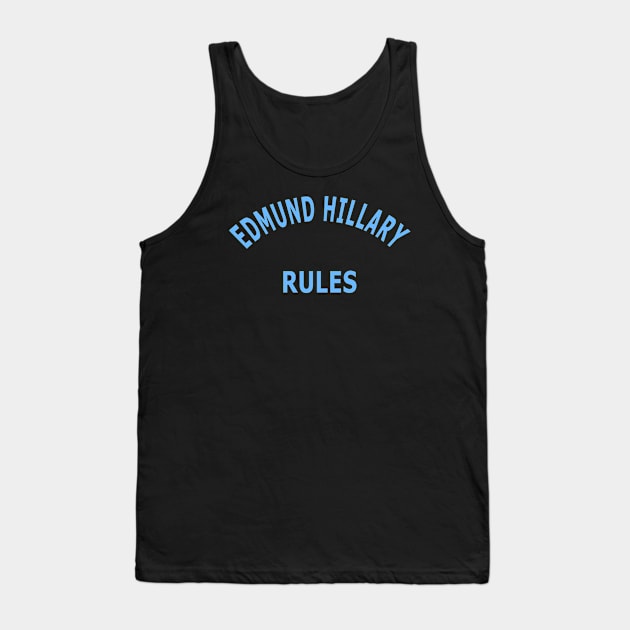 Edmund Hillary Rules Tank Top by Lyvershop